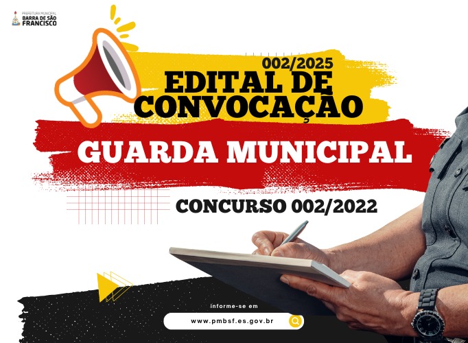 EDITAL DE CONVOCAÇÃO CONCURSO PÚBLICO PARA GUARDA MUNICIPAL Nº 002/2025
